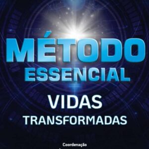 Método Essencial: Vidas transformadas
